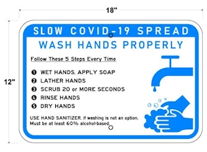 18"w x 12"h Aluminum Sign with hand washing instructions to slow covid-19 spread