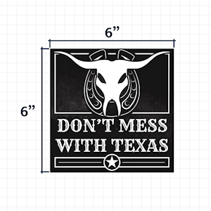 Don't Mess With Texas Design Sticker